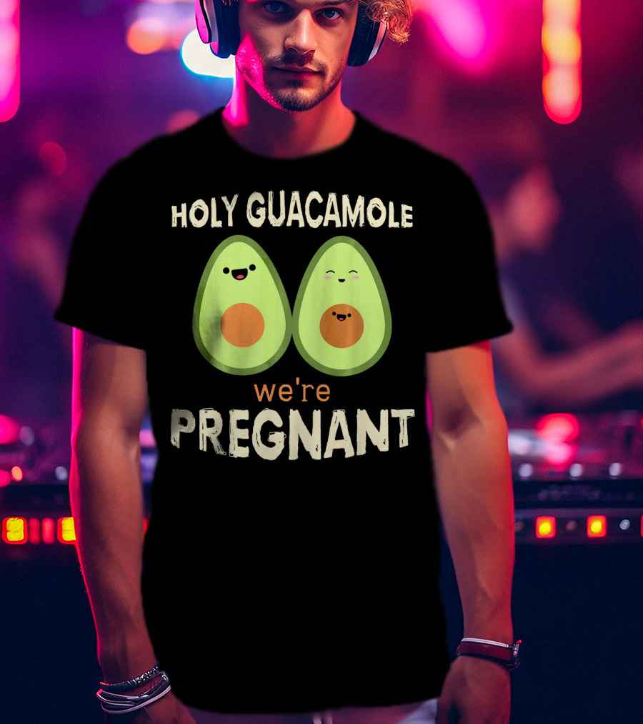 Holy Guacamole We're Pregnant Funny Kawaii Avocado T-Shirt
