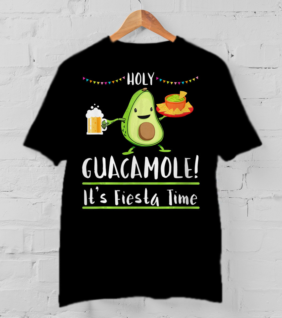 Holy Guacamole It's Fiesta Time Avocado Cinco De Mayo T-Shirt