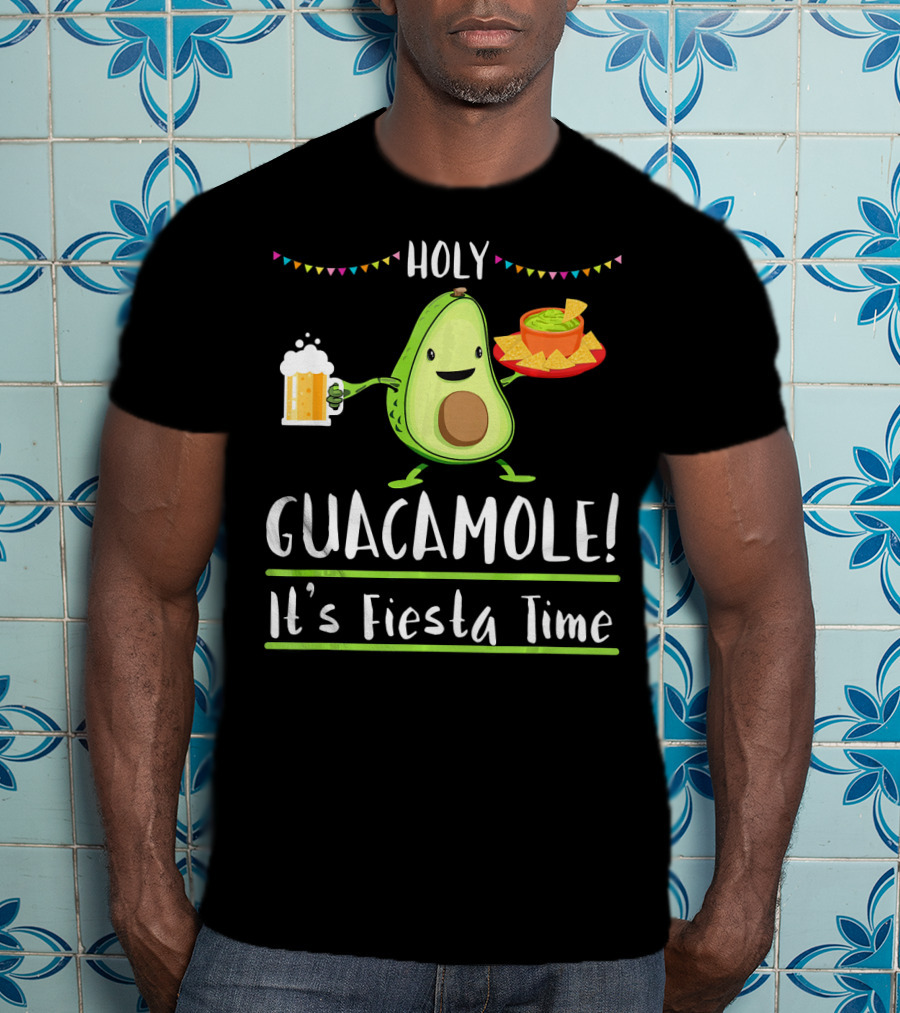 Holy Guacamole It's Fiesta Time Avocado Cinco De Mayo T-Shirt