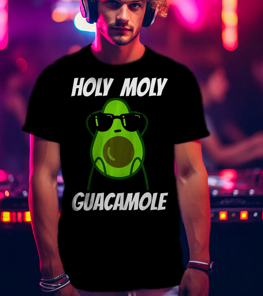 Holy Moly Guacamole Avocado With Sunglasses T-Shirt