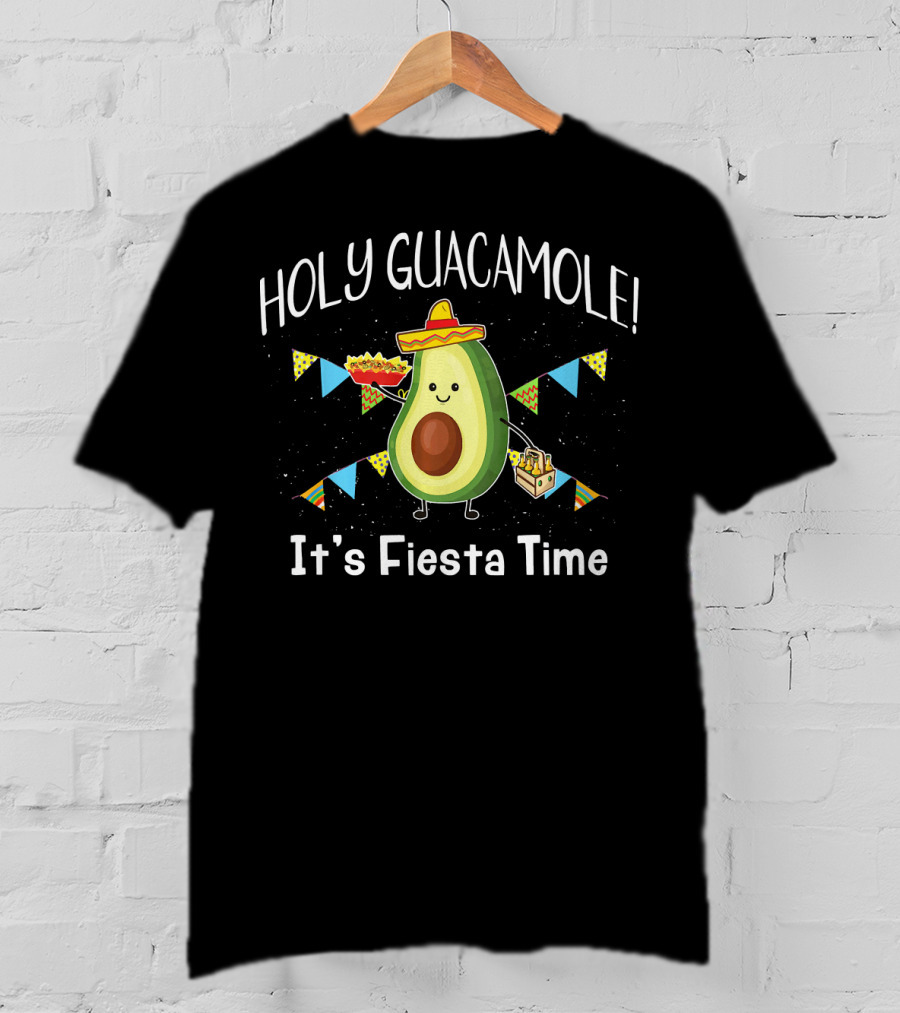 Holy Guacamole It's Fiesta Time Avocado Lover T-Shirt
