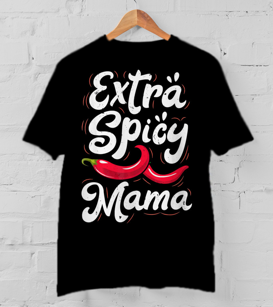 Extra Spicy Mama Funny Cinco De Mayo Chili Pepper T-Shirt