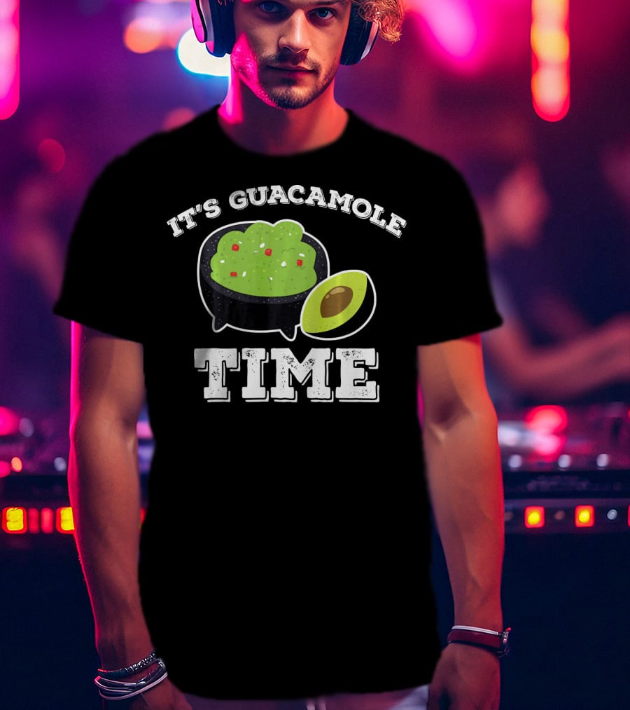 It's Guacamole Time Avocado Cinco De Mayo T-Shirt