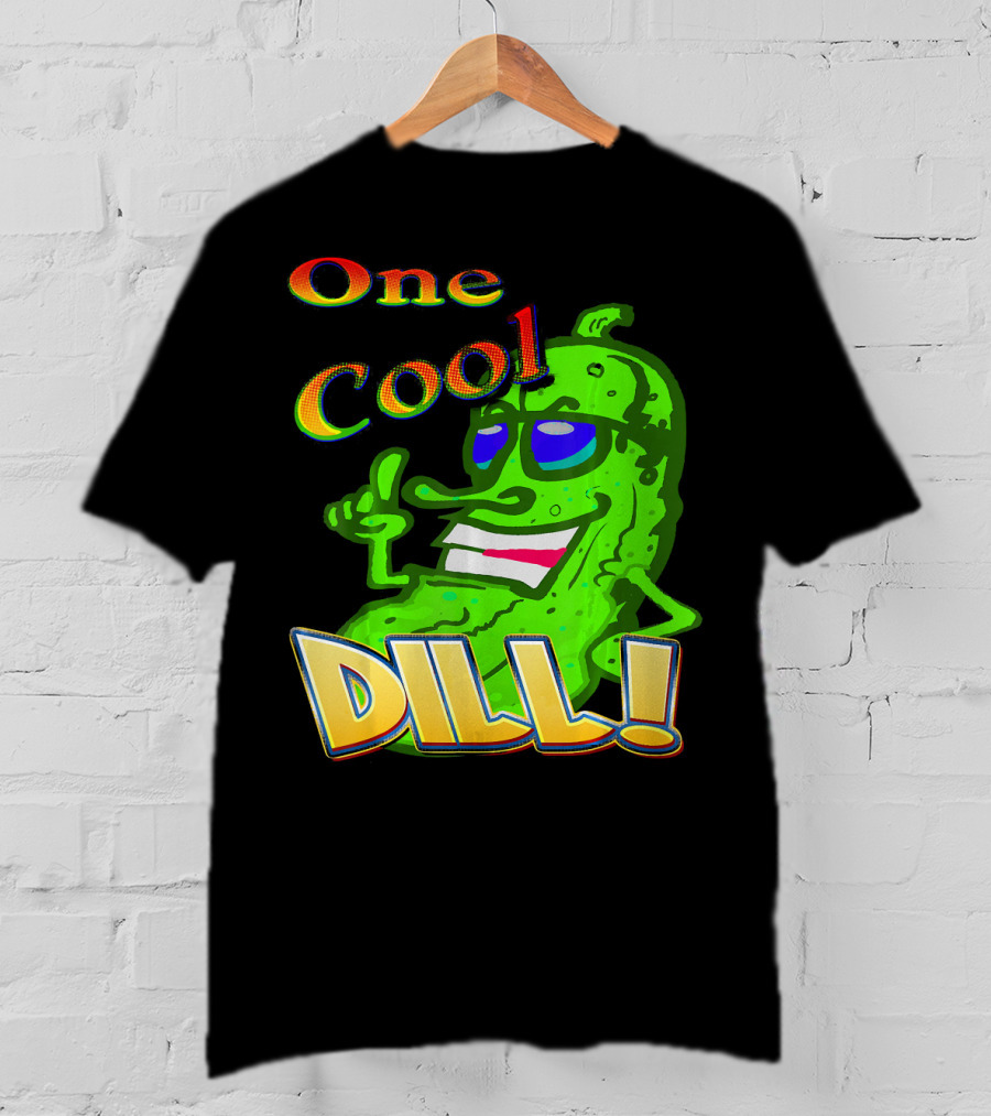 One Cool Dill Fun Pickle Phrase With Funny Expression T-Shirt