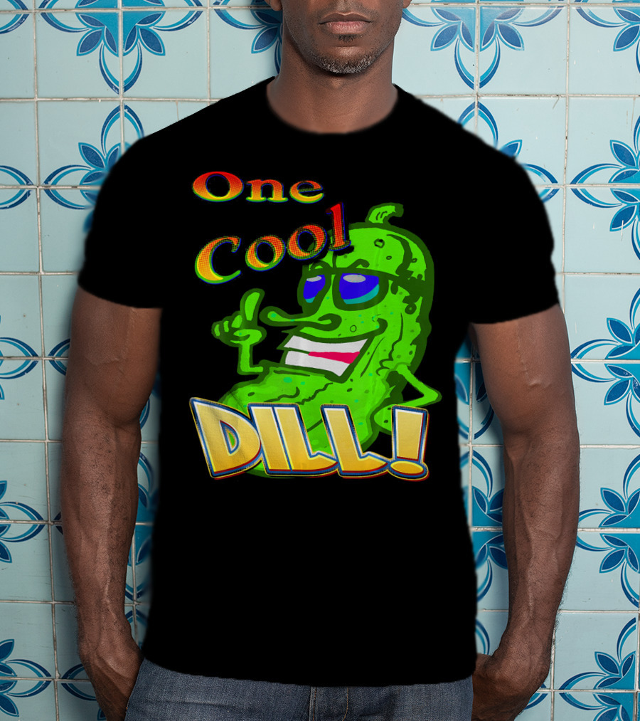 One Cool Dill Fun Pickle Phrase With Funny Expression T-Shirt