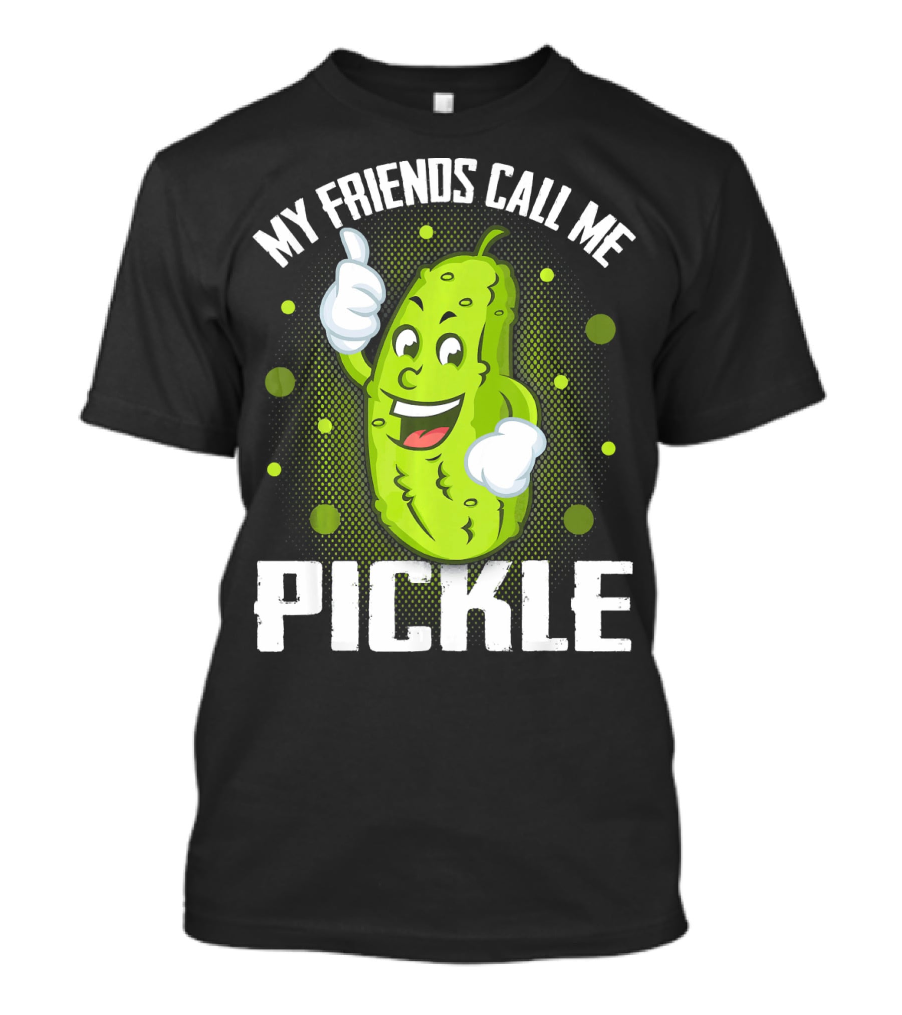 My Friends Call Me Pickle Cartoon Character With Thumbs Up T-Shirt