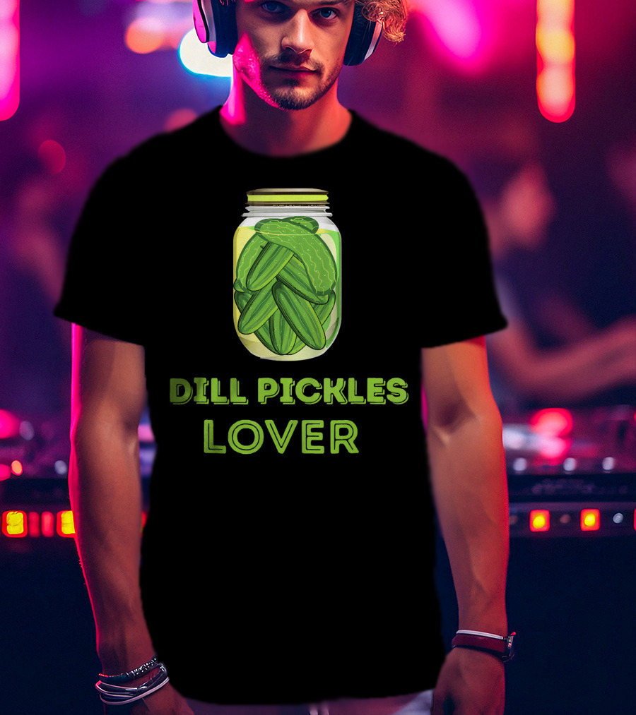 Dill Pickles Lover I Love Pickle T-Shirt