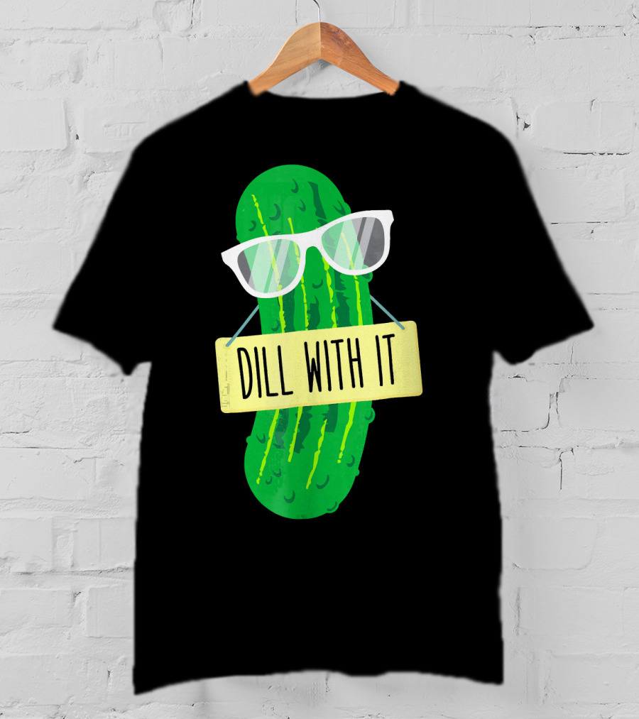 Dill With It Funny Pickle Costume Sarcastic Veg T-Shirt