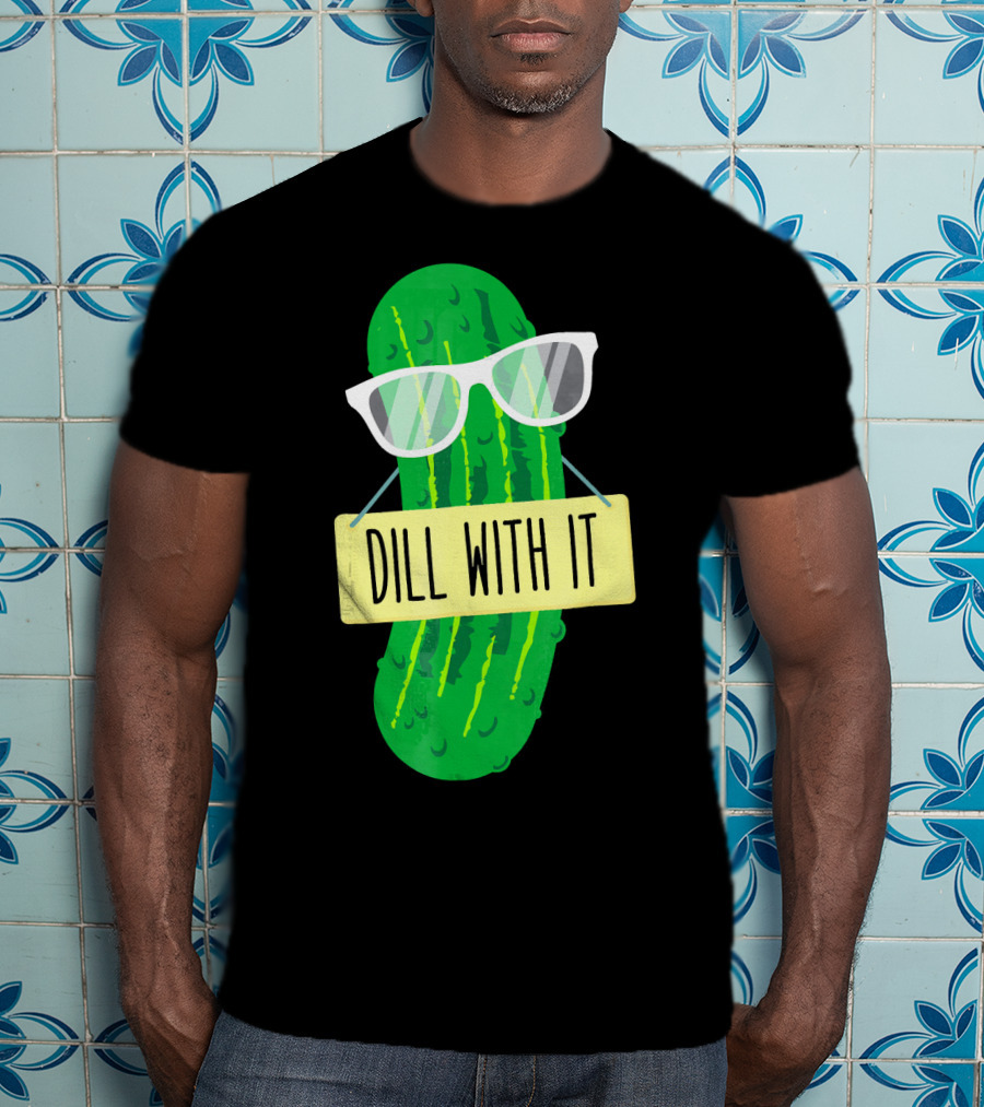 Dill With It Funny Pickle Costume Sarcastic Veg T-Shirt