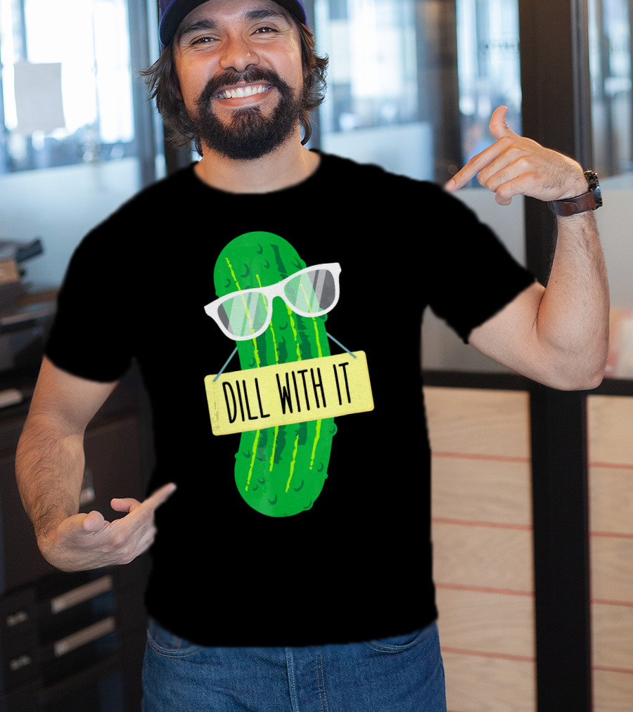Dill With It Funny Pickle Costume Sarcastic Veg T-Shirt