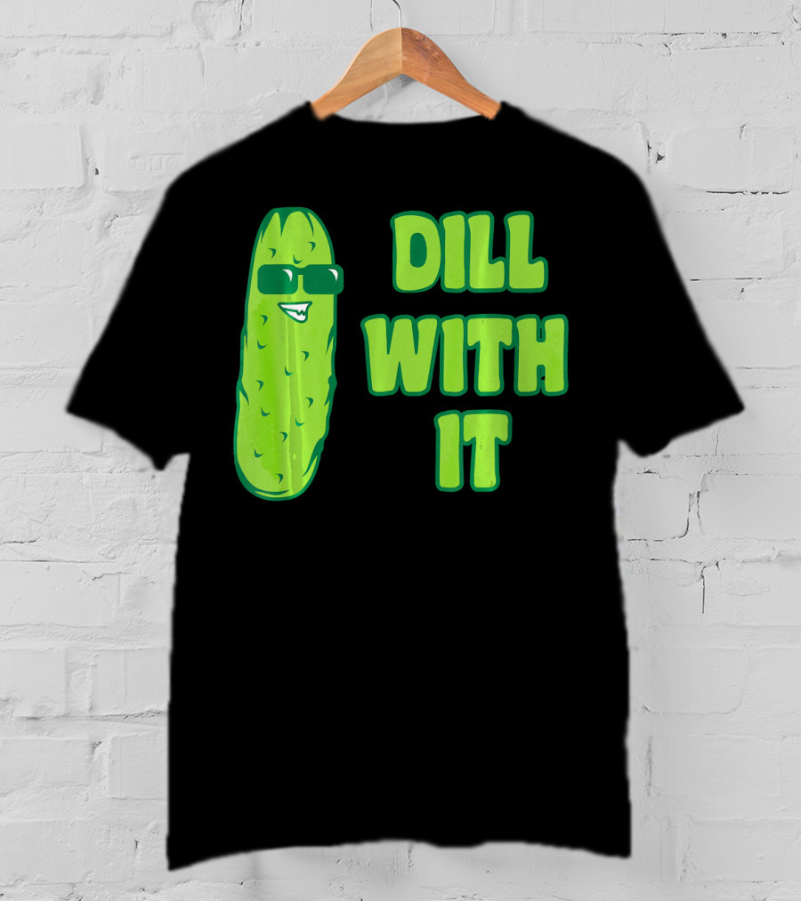 Dill With It Funny Pickle Cool Rick Sunglasses T-Shirt
