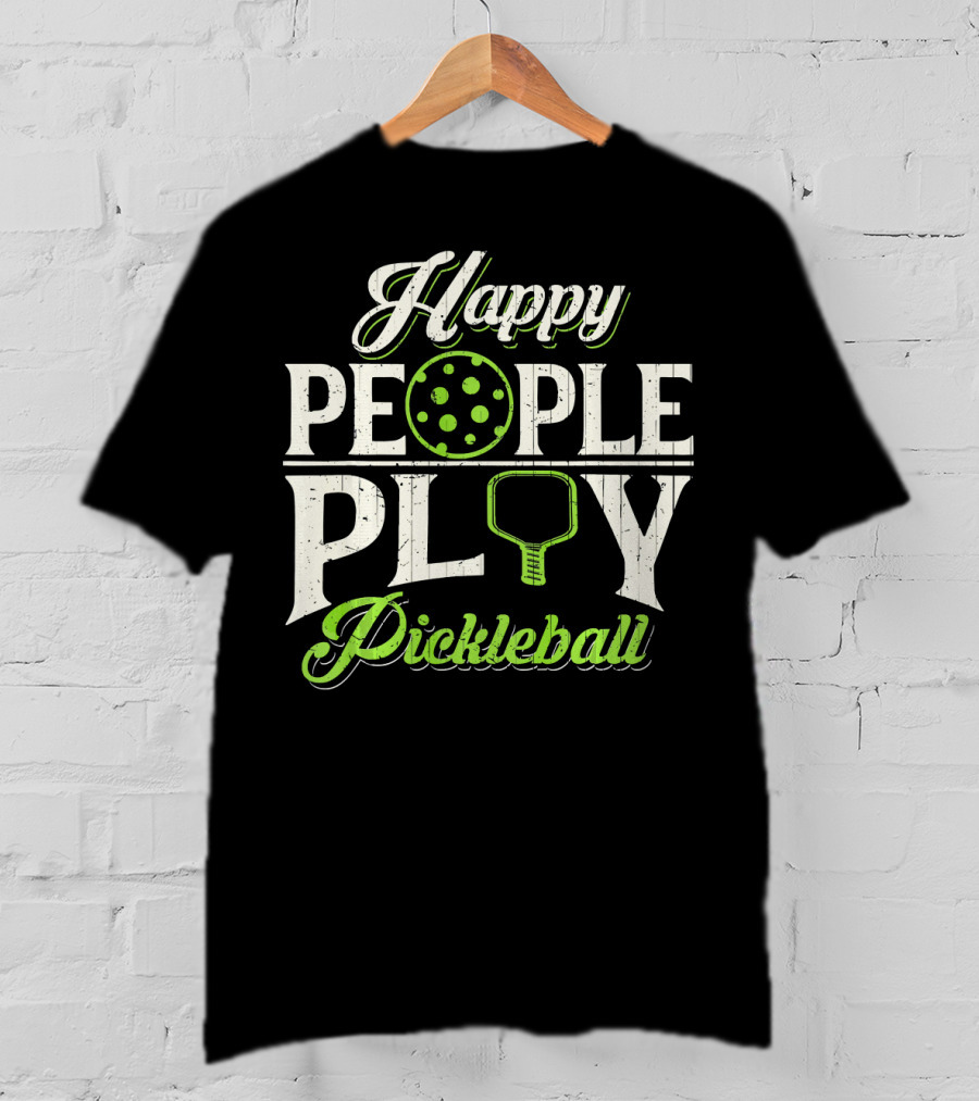 Happy People Play Pickleball T-Shirt