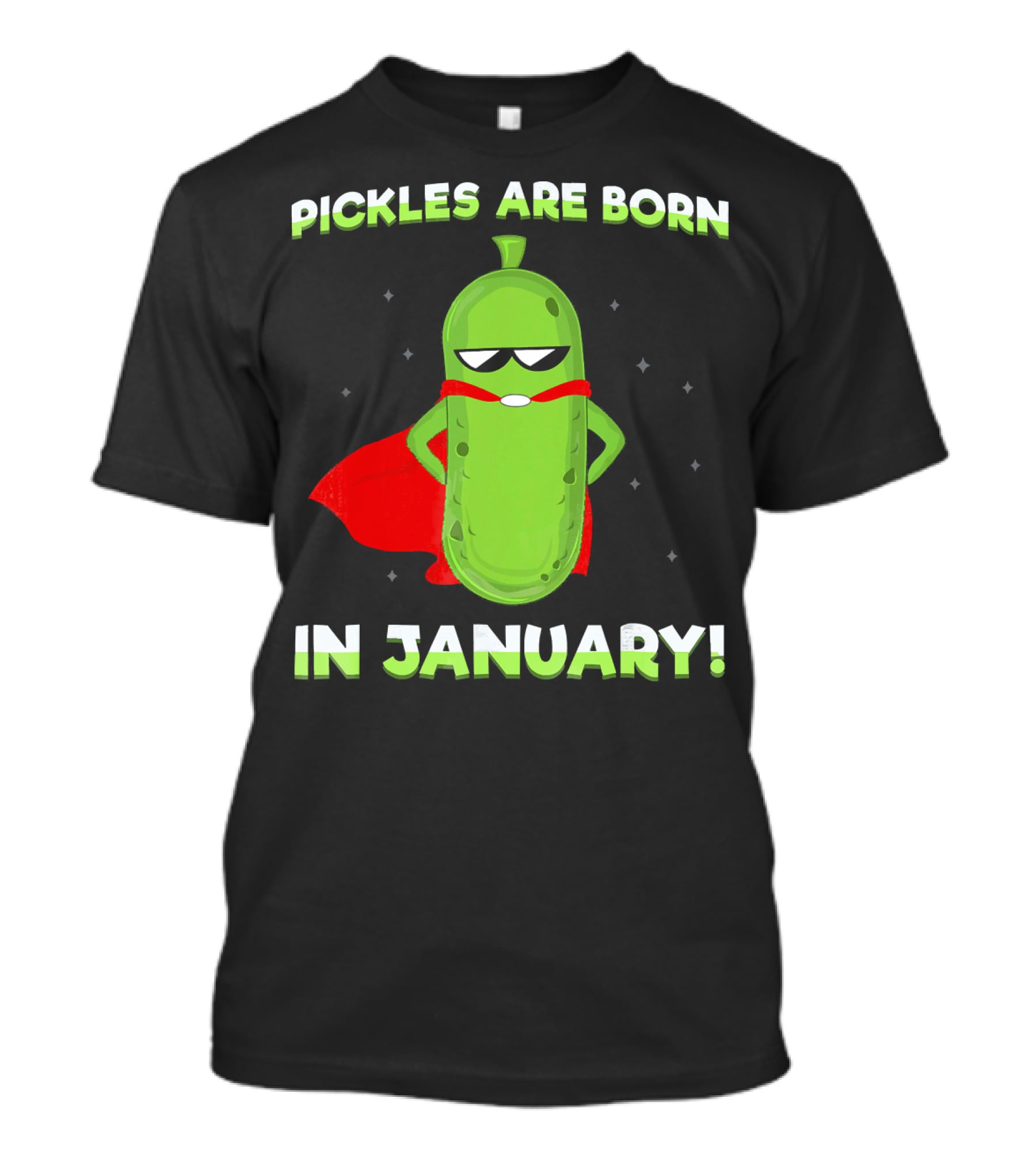 Pickles Are Born In January Superhero Attitude T-Shirt