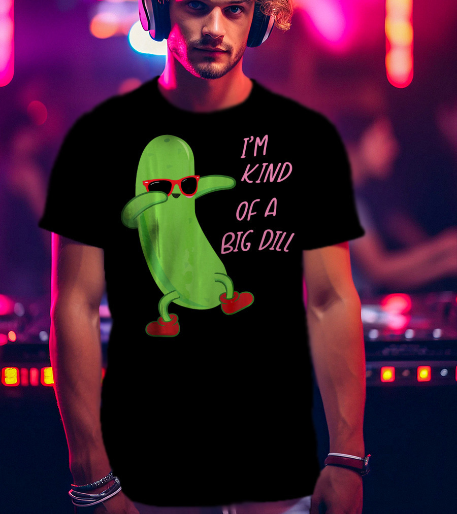 I'm Kind Of A Big Dill Pickle Wearing Sunglasses And Red Shoes T-Shirt