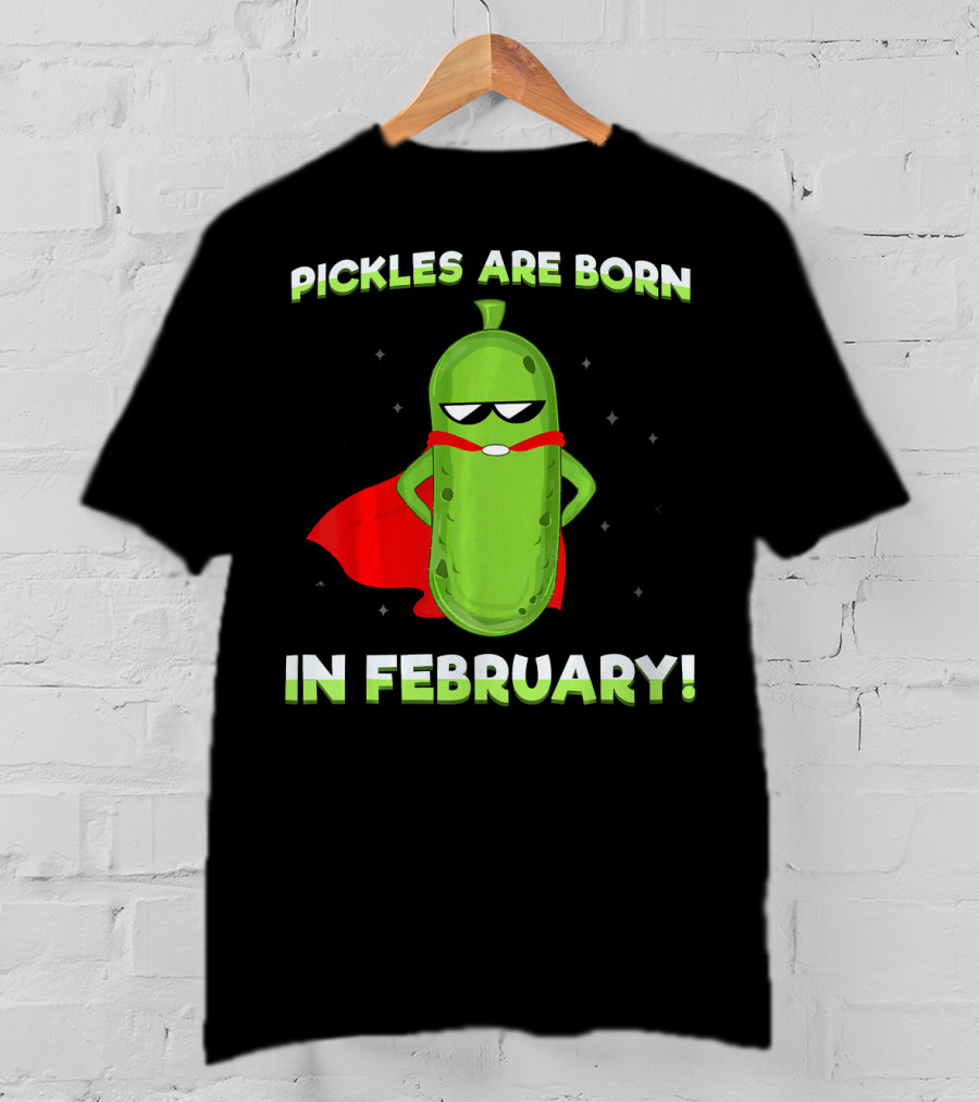 Pickles Are Born In February Funny Superhero Pickle T-Shirt