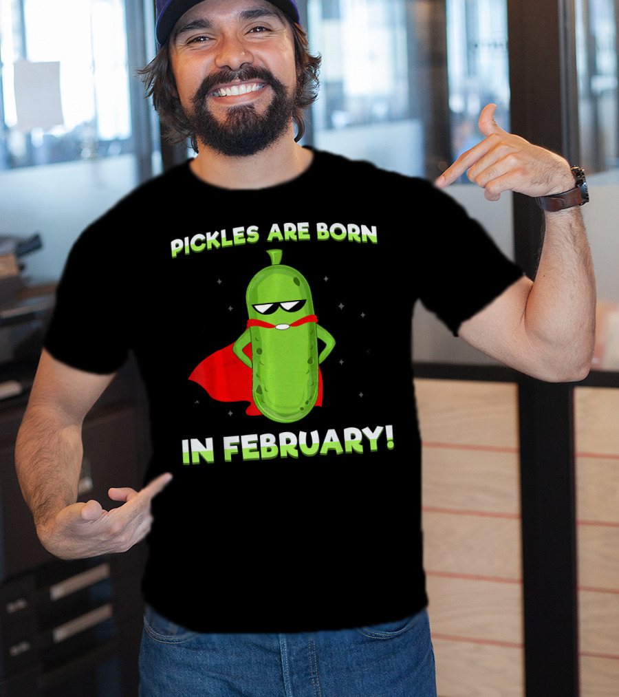 Pickles Are Born In February Funny Superhero Pickle T-Shirt