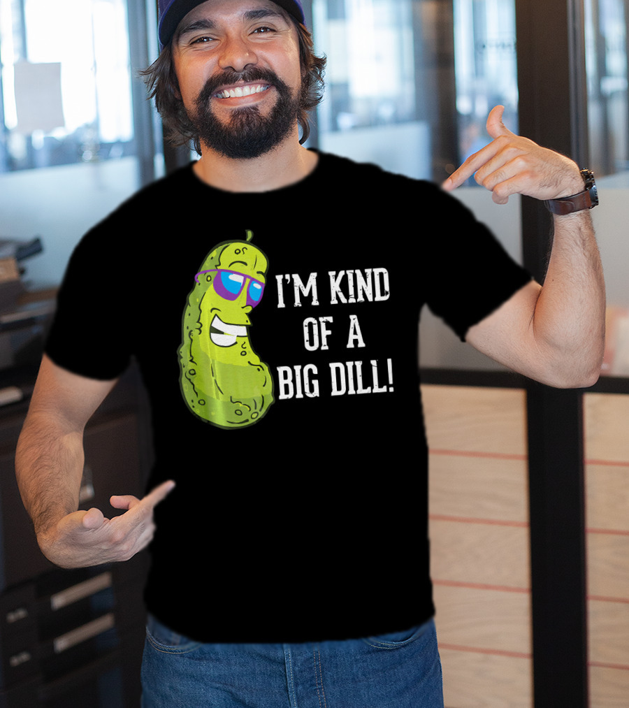 I'm Kind Of A Big Dill Pickle With Sunglasses T-Shirt