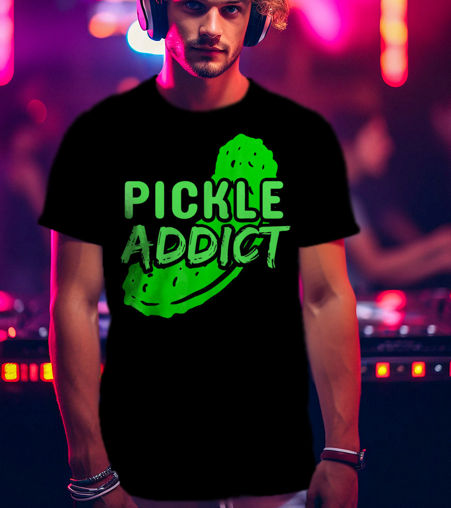 Pickle Addict Big Dill Pickles Sweet Ghe T-Shirt