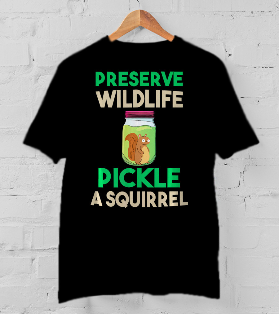 Preserve Wildlife Pickle A Squirrel Jar T-Shirt