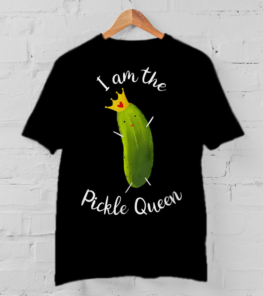 I Am The Pickle Queen T-Shirt