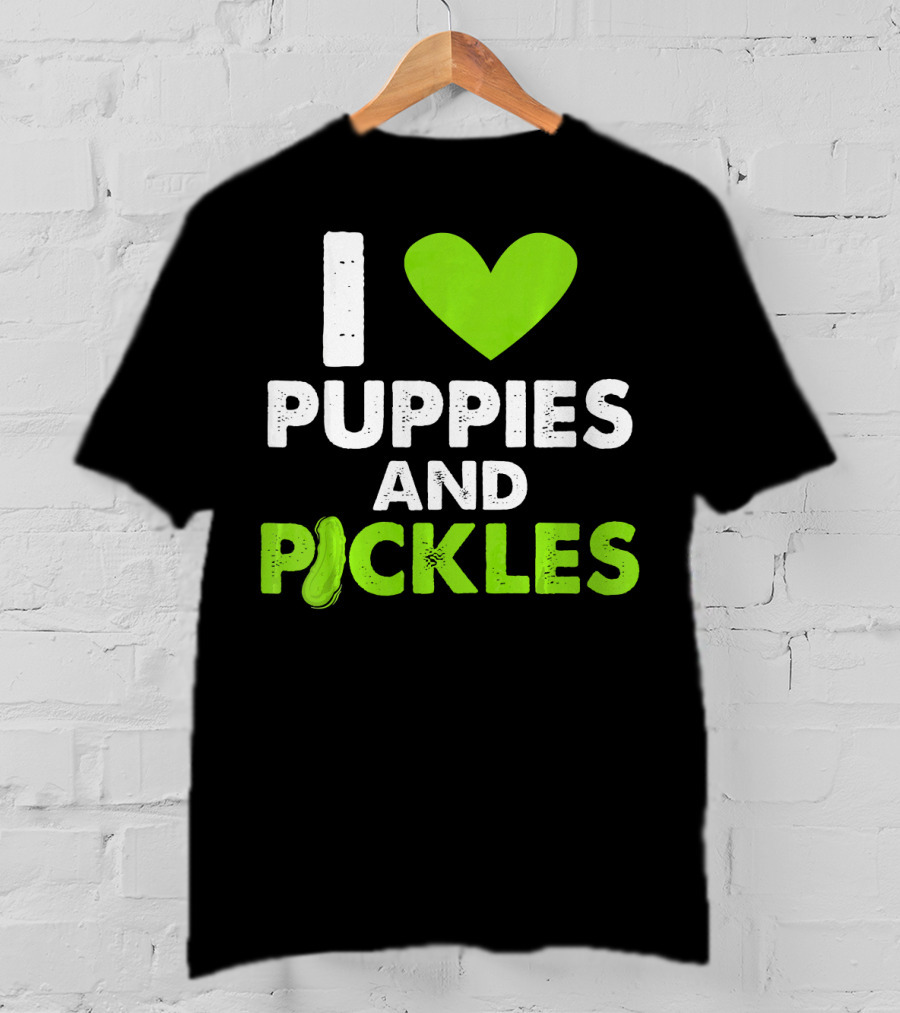 I Love Puppies And Pickles I Heart Puppies And Pickles T-Shirt