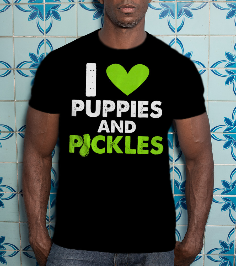 I Love Puppies And Pickles I Heart Puppies And Pickles T-Shirt