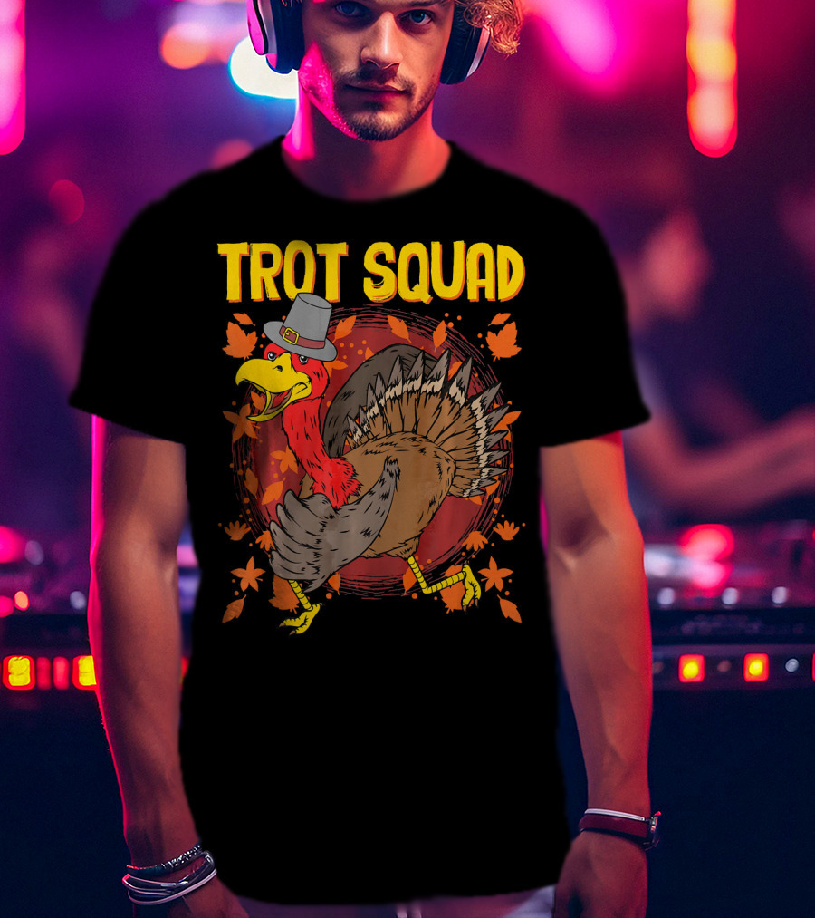Trot Squad Thanksgiving Turkey With Pilgrim Hat And Autumn Leaves T-Shirt