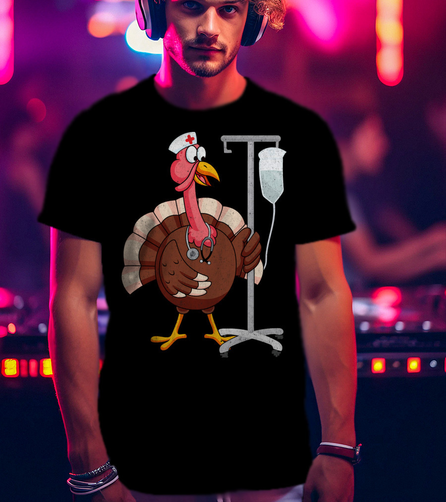 Proud Nurse Turkey Funny Nurse With Stethoscope And IV Stand T-Shirt
