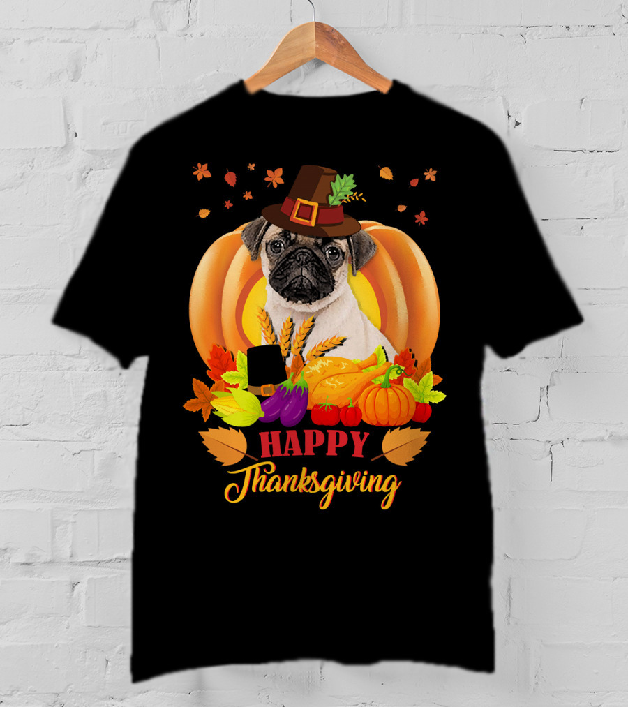 Happy Thanksgiving Pug With Pilgrim Hat And Harvest Pumpkins T-Shirt
