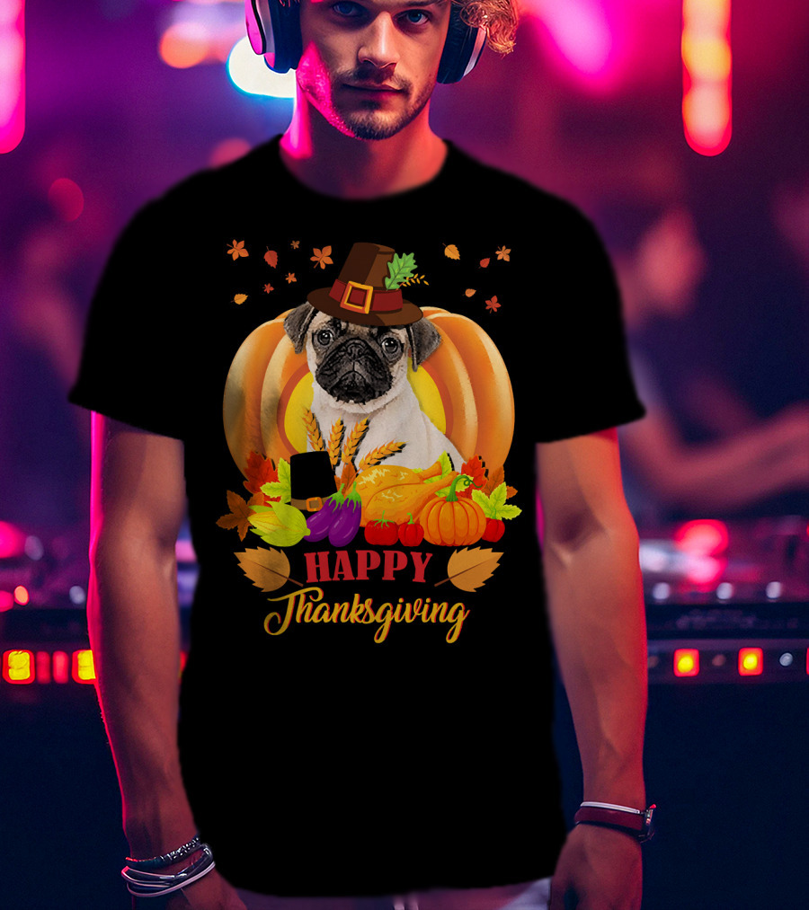Happy Thanksgiving Pug With Pilgrim Hat And Harvest Pumpkins T-Shirt
