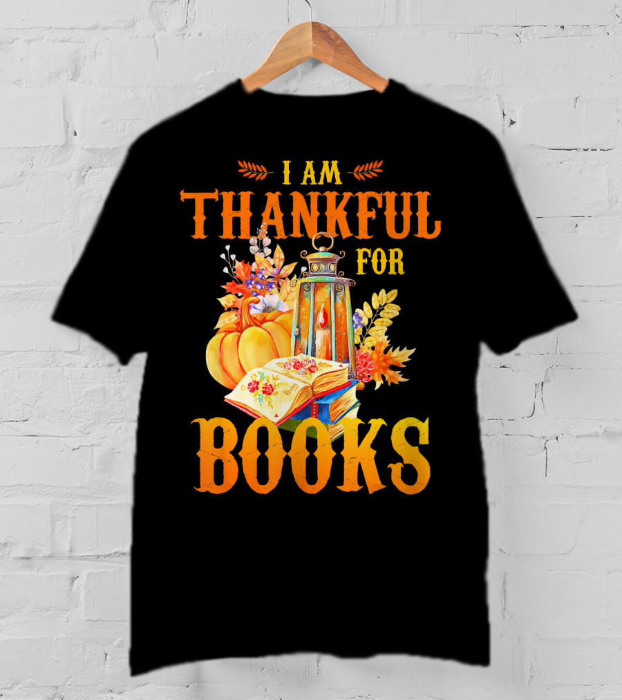 I Am Thankful For Books Librarian Thanks Autumn Lantern Pumpkins Fall Foliage T-Shirt