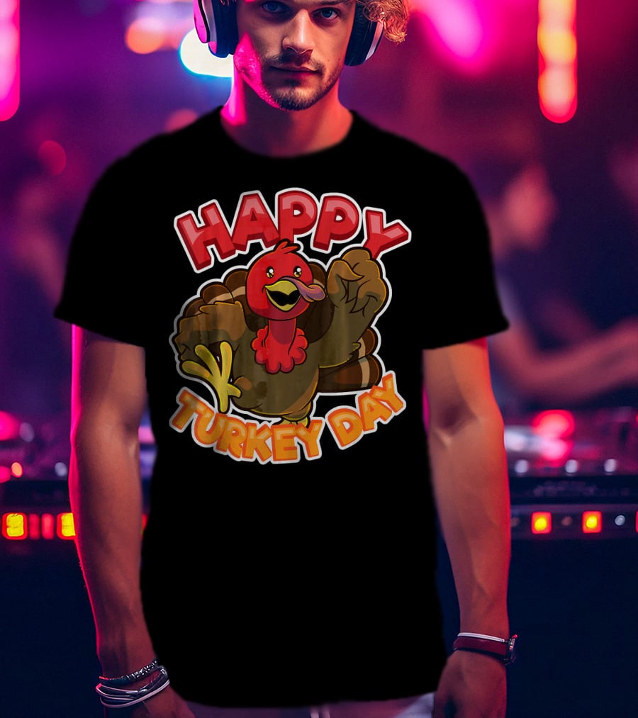 Happy Turkey Day Thanksgiving Holiday T-Shirt
