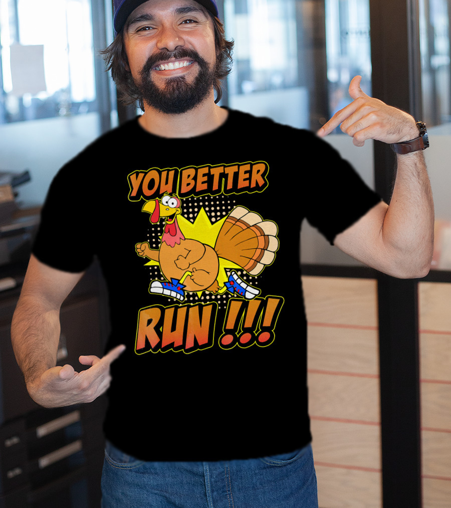 You Better Run Turkey Trot With Funny Cartoon Turkey In Sneakers T-Shirt
