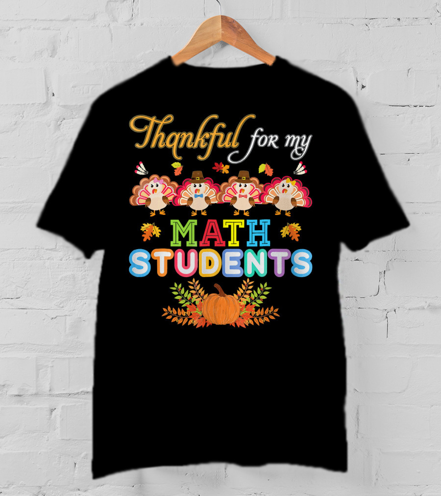 Thankful For My Math Students Turkey Autumn חג ההודיה T-Shirt