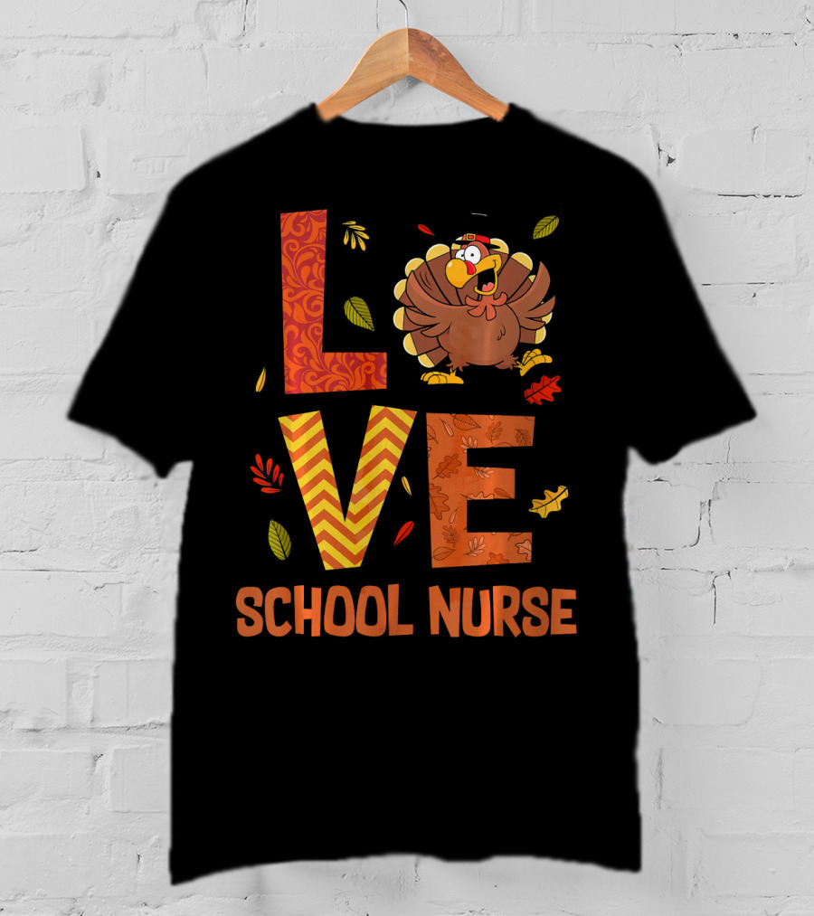 LOVE School Nurse Turkey Autumn Fall Thanksgiving T-Shirt