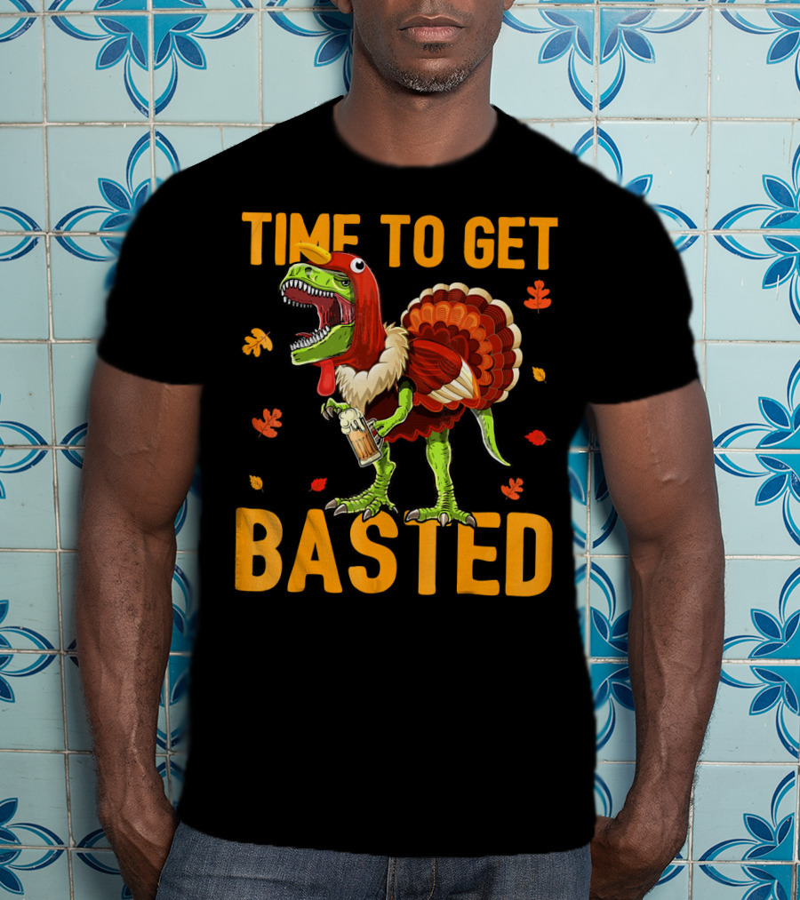 Time To Get Basted Thanksgiving Dinosaur With Turkey Costume And Beer T-Shirt