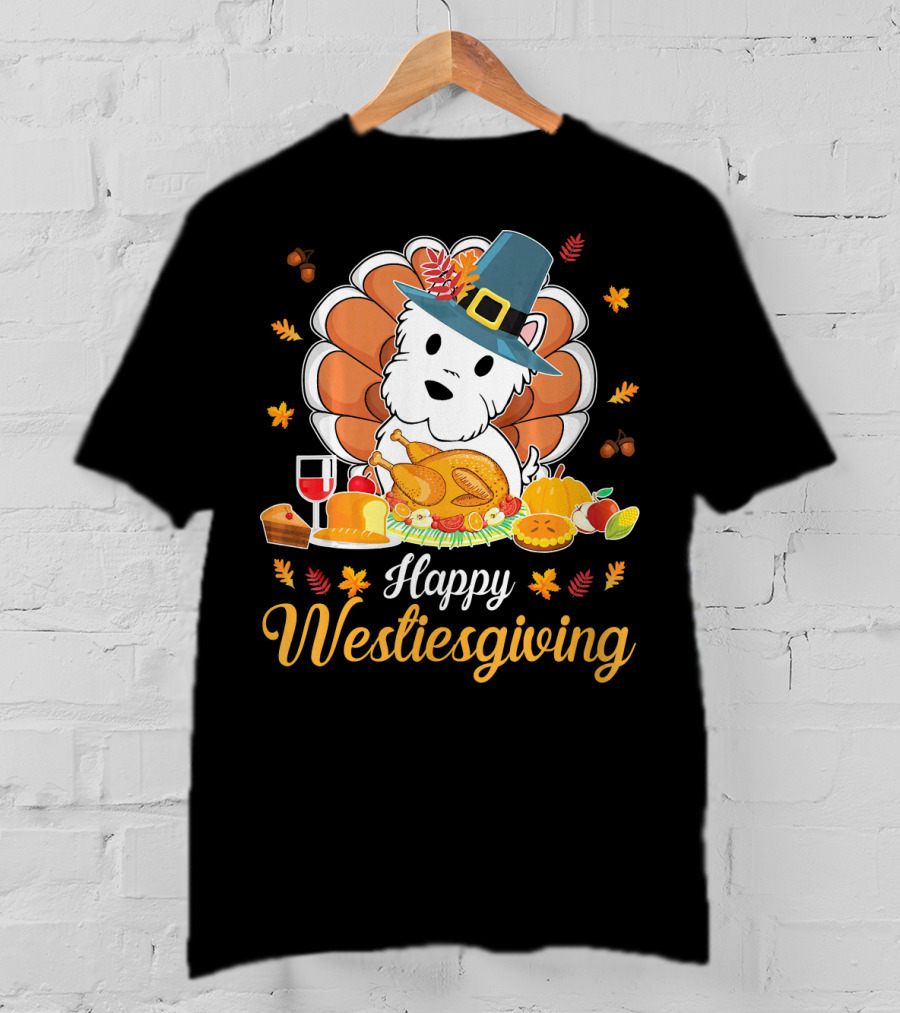 Happy Westiesgiving Feast With Pilgrim Westie And Turkey Dinner T-Shirt