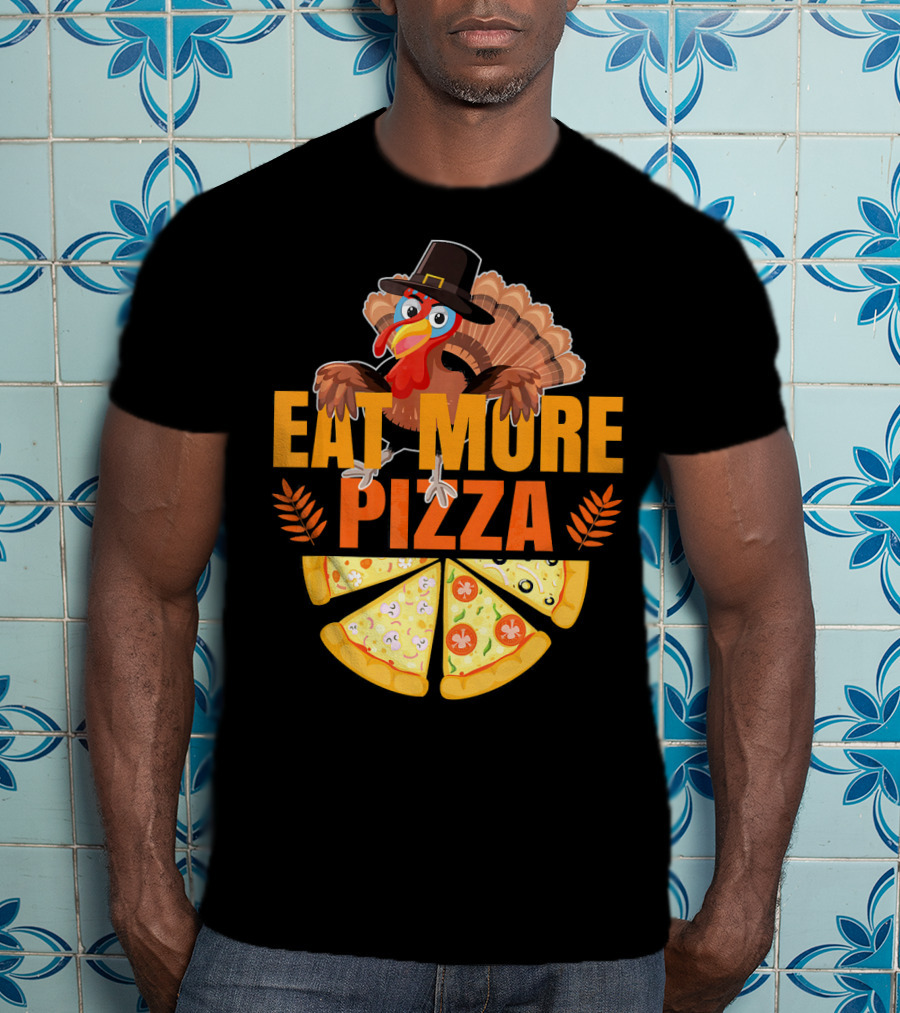 Eat More Pizza Turkey Thanksgiving Hat Pizza Slices T-Shirt