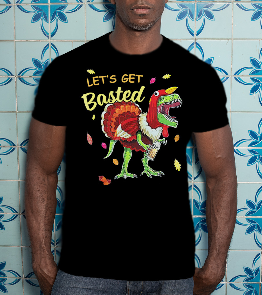 Let's Get Basted Dinosaur Turkey Beer Thanksgiving Leaves T-Shirt