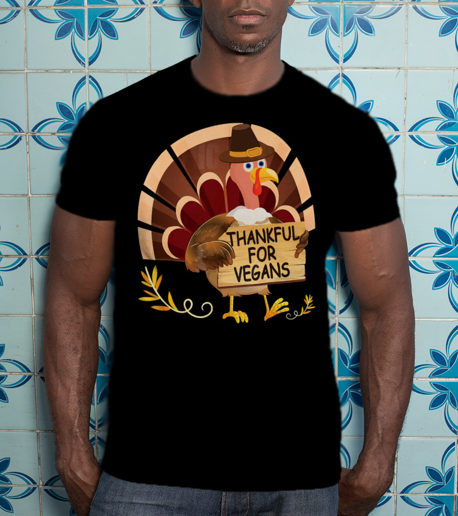 Thankful For Vegans Turkey Pilgrim Hat Thanksgiving T-Shirt