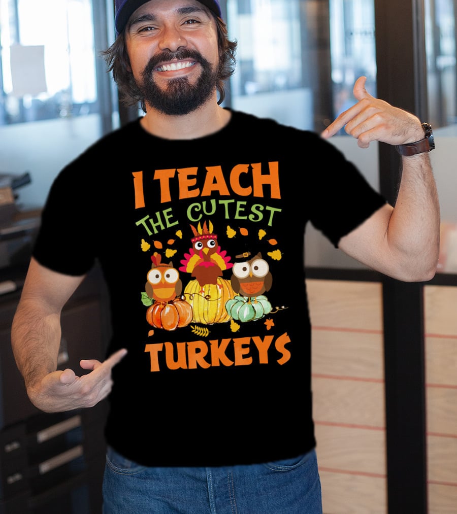 I Teach The Cutest Turkeys With Colorful Owls And Pumpkins T-Shirt