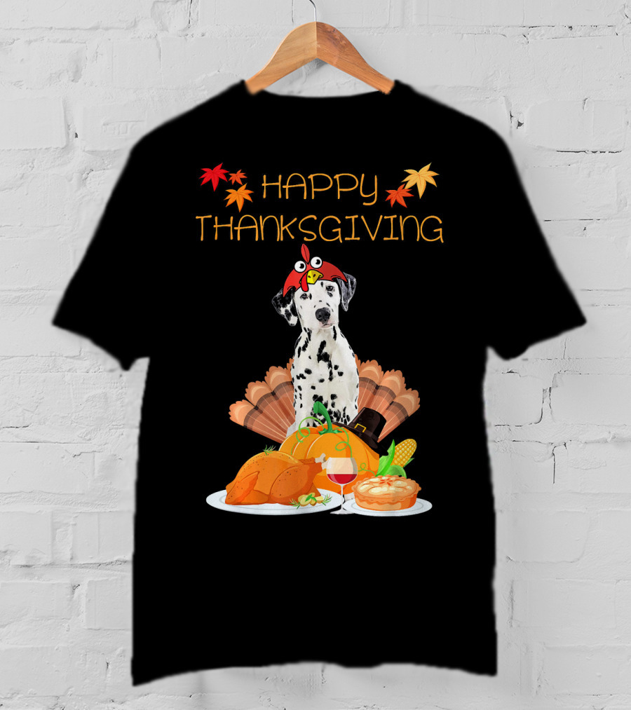 Happy Thanksgiving Dalmatian With Turkey Pumpkin Pie And Fall Leaves T-Shirt