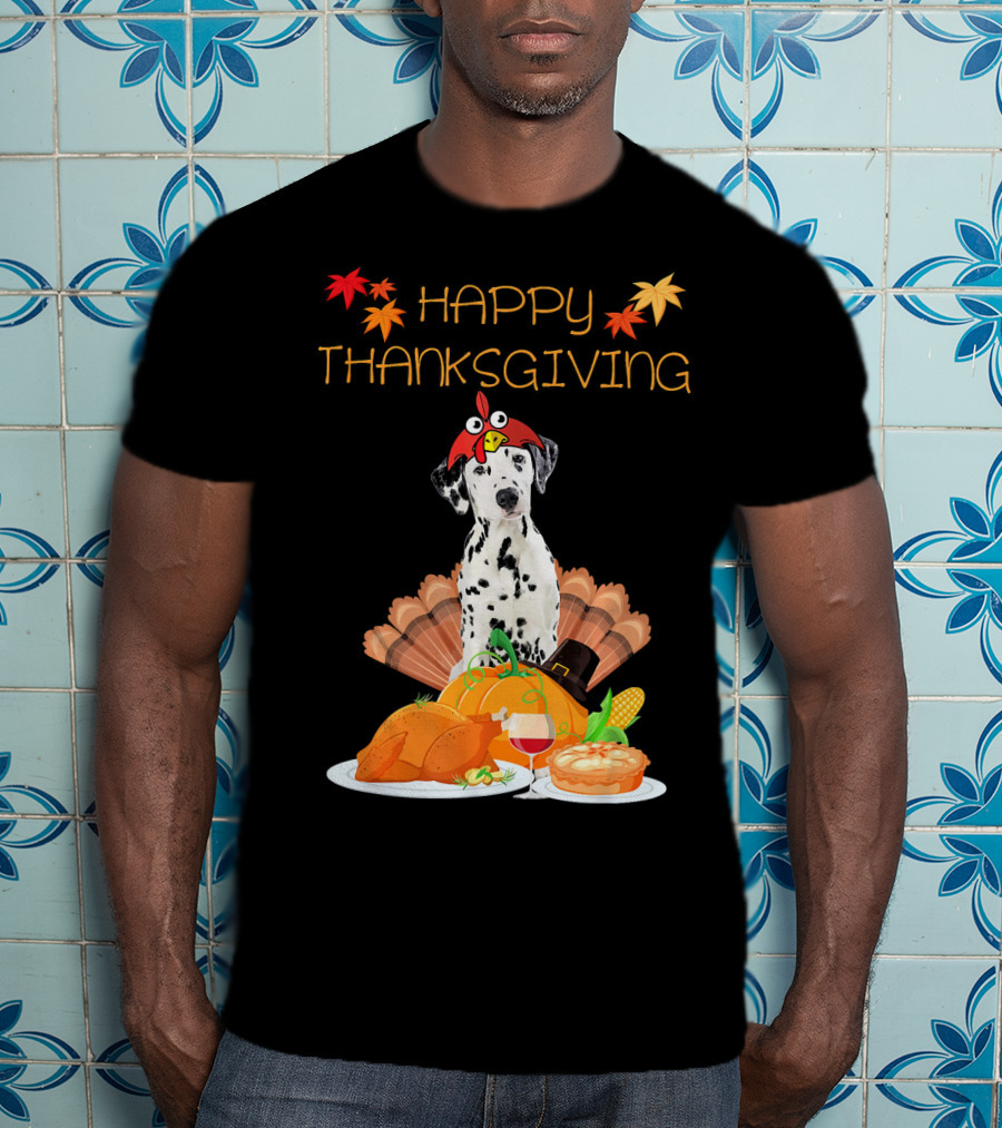 Happy Thanksgiving Dalmatian With Turkey Pumpkin Pie And Fall Leaves T-Shirt