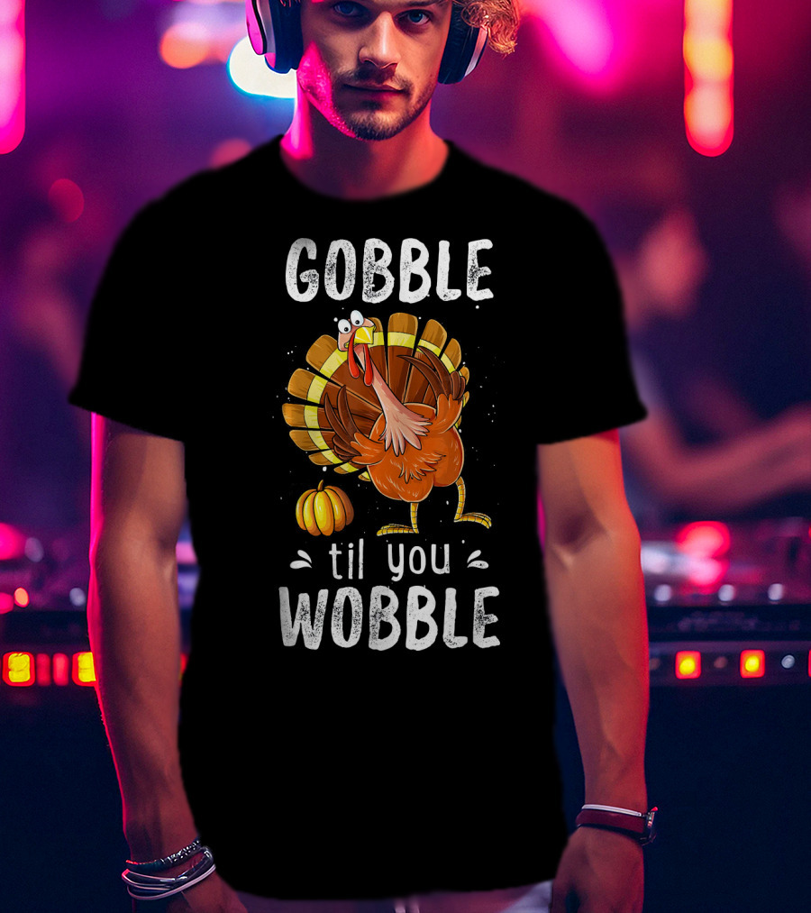 Gobble Til You Wobble Turkey Pumpkin T-Shirt
