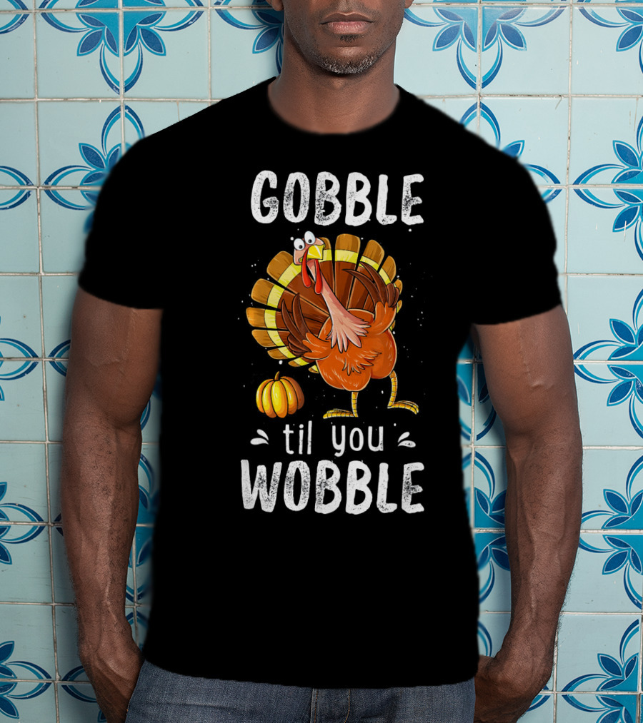 Gobble Til You Wobble Turkey Pumpkin T-Shirt