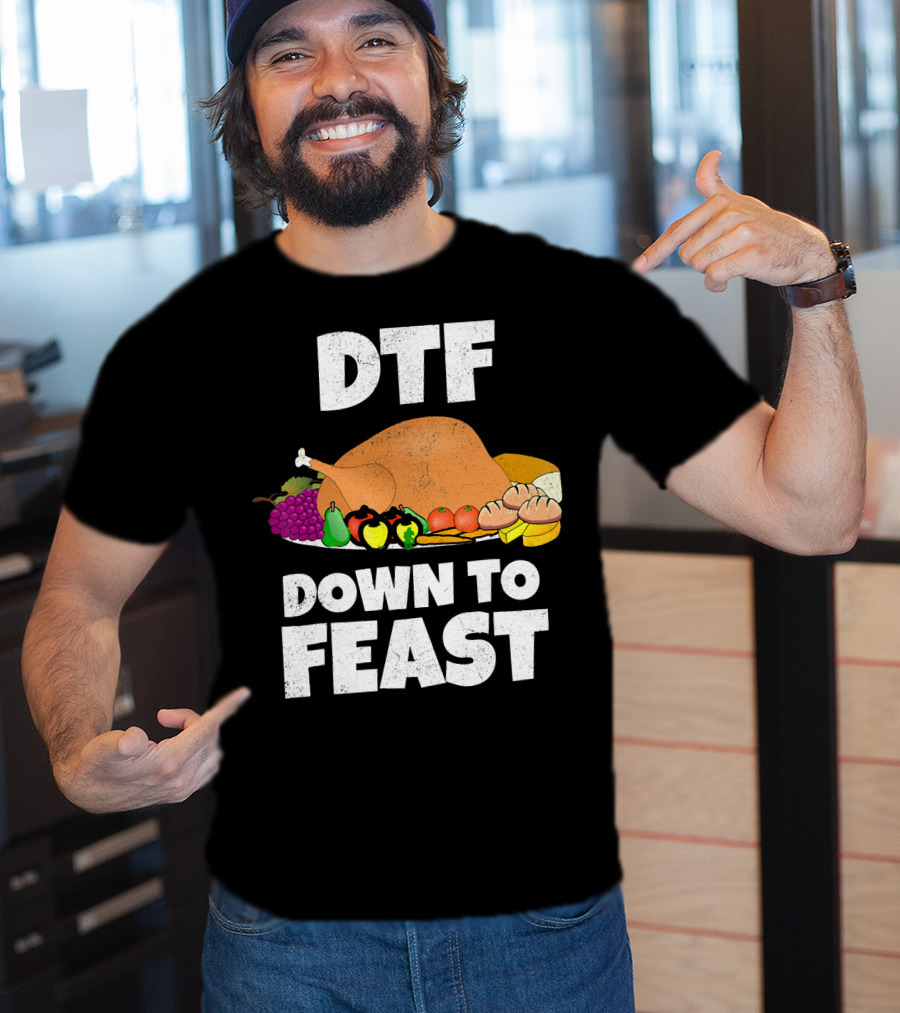 DTF Down To Feast Turkey Grapes Vegetables Bread T-Shirt