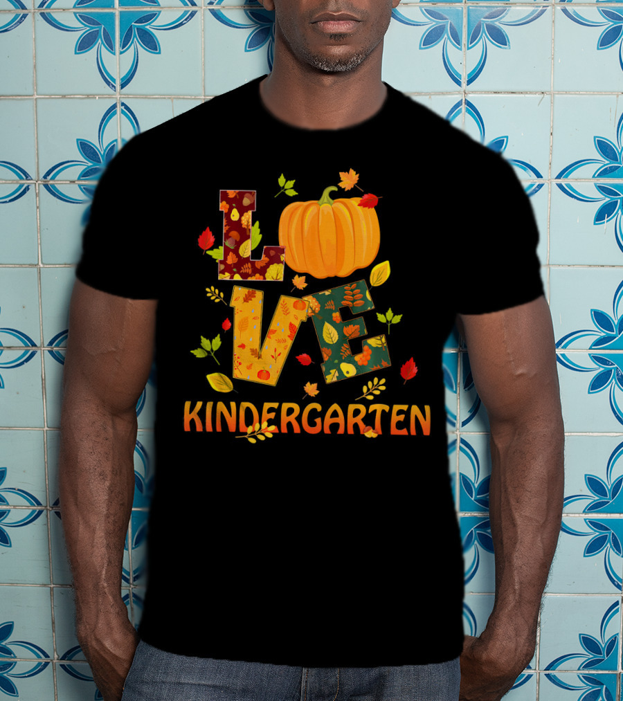 Love Kindergarten Pumpkin Leaves Autumn T-Shirt