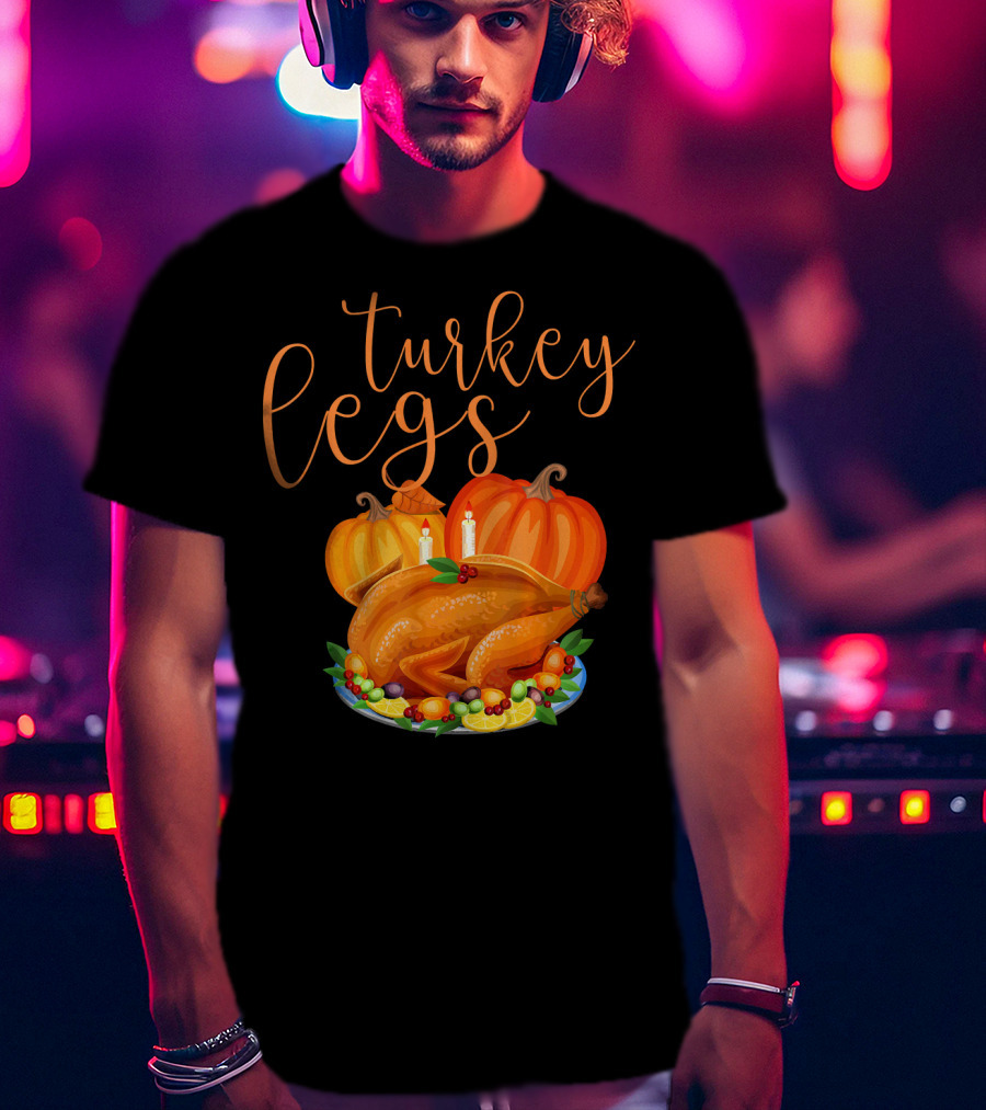 Turkey Legs Thanksgiving Feast With Pumpkins T-Shirt