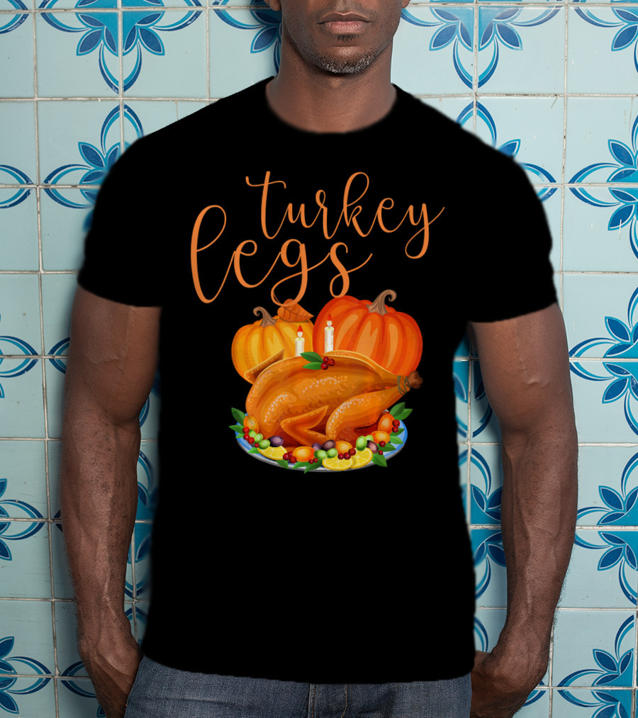 Turkey Legs Thanksgiving Feast With Pumpkins T-Shirt