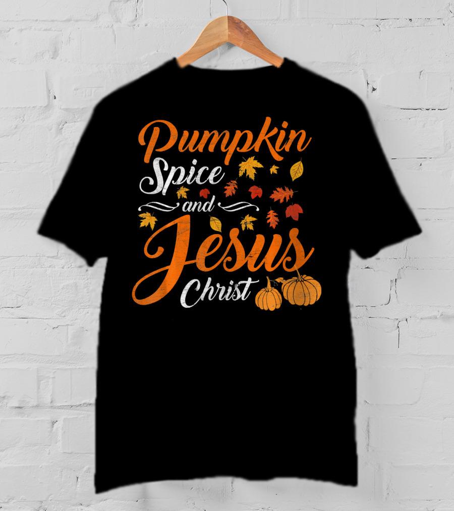 Pumpkin Spice And Jesus Christ With Fall Leaves And Pumpkins T-Shirt